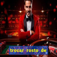 trocar rosto de video online